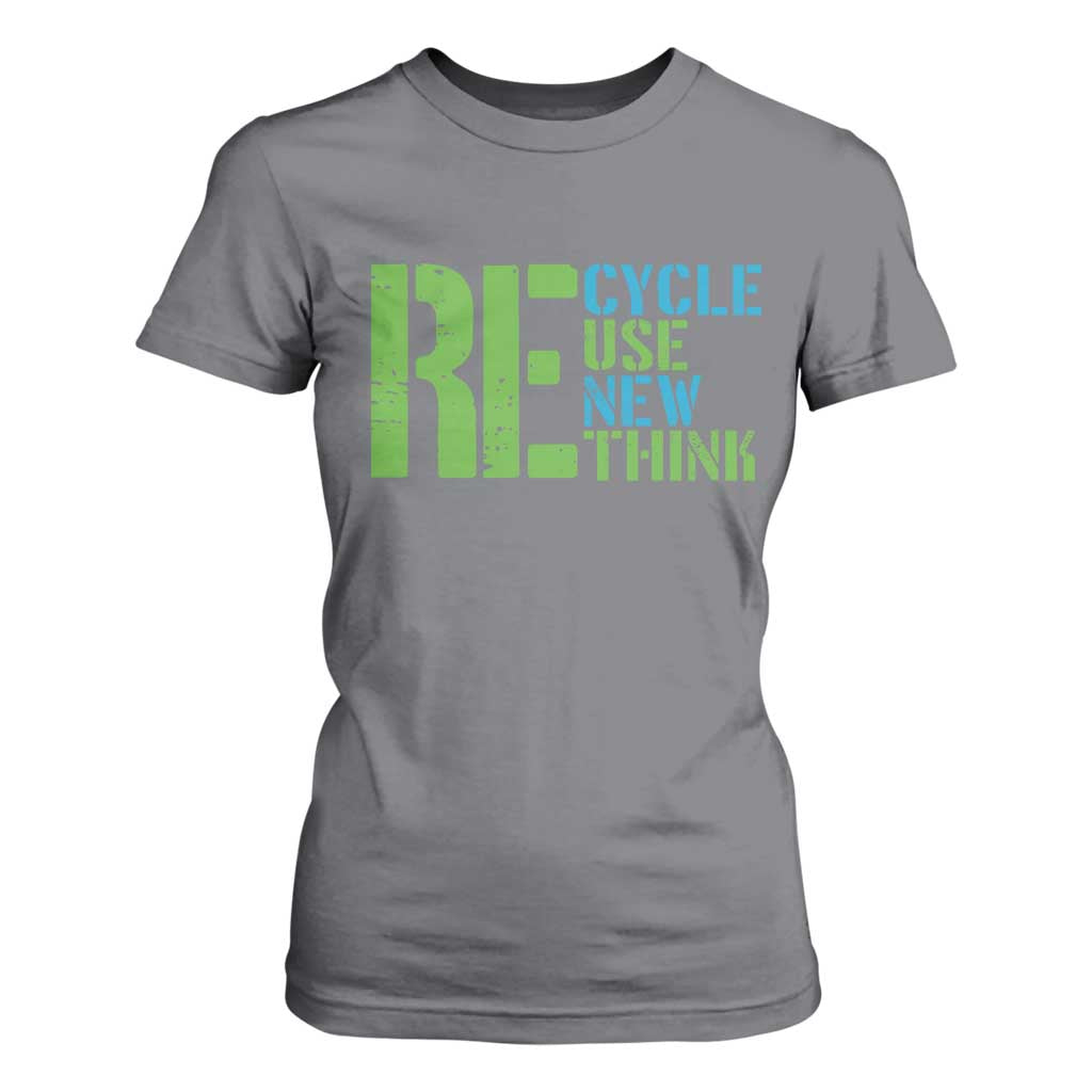 Recycle Reuse Renew Rethink T Shirt For Women Earth Day
