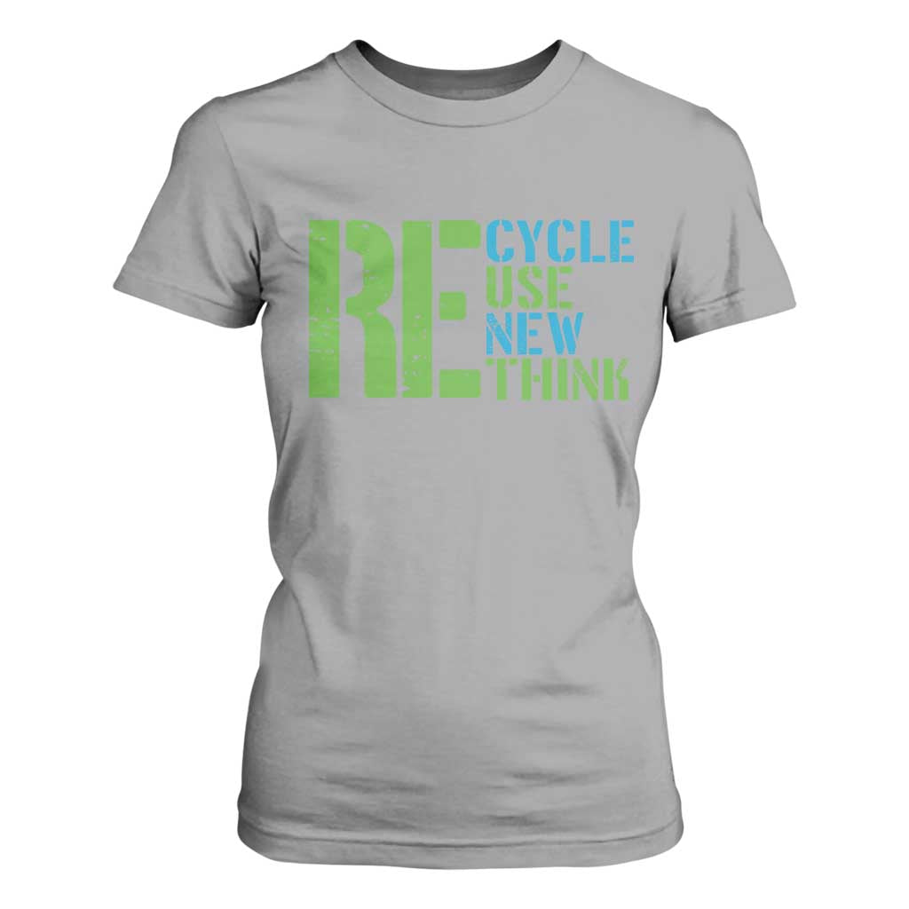 Recycle Reuse Renew Rethink T Shirt For Women Earth Day