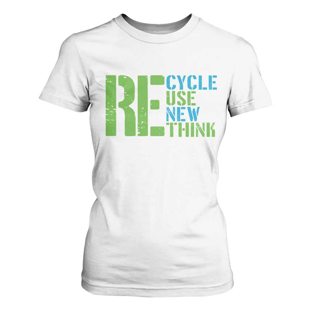 Recycle Reuse Renew Rethink T Shirt For Women Earth Day
