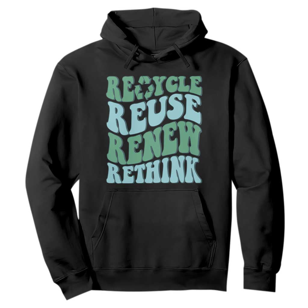 Recycle Reuse Renew Rethink Hoodie Eco Friendly Earth Day