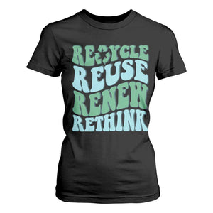 Recycle Reuse Renew Rethink T Shirt For Women Eco Friendly Earth Day