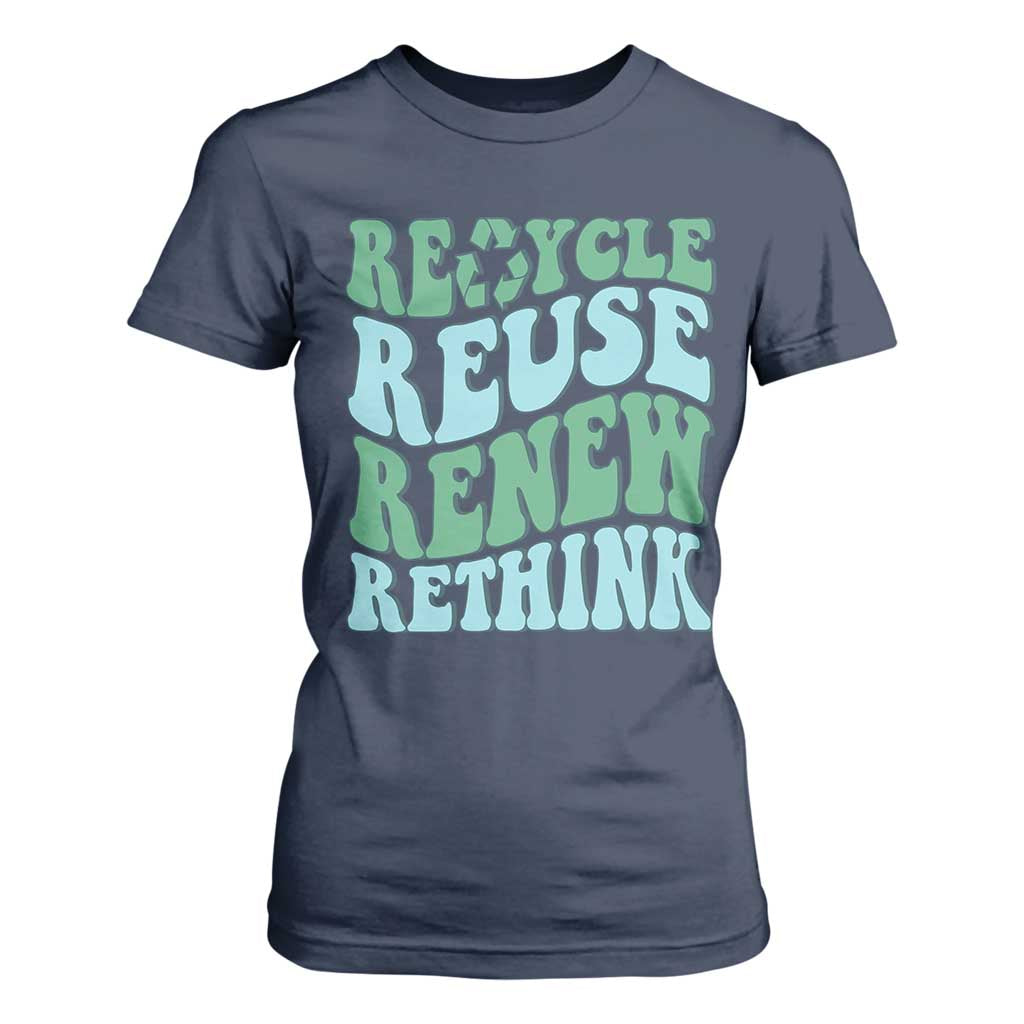 Recycle Reuse Renew Rethink T Shirt For Women Eco Friendly Earth Day