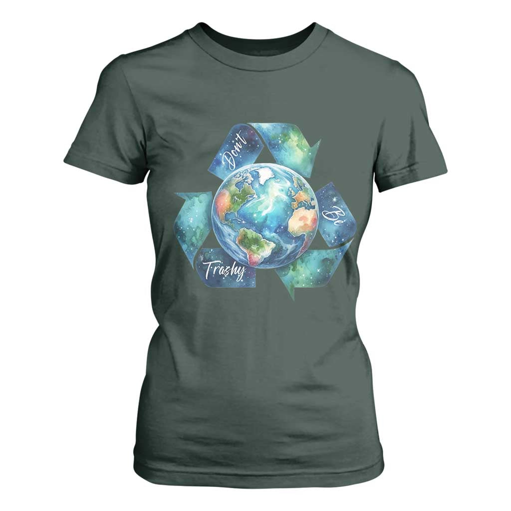 Earth Day Dont Be Trashy T Shirt For Women Environmental Awareness Gift
