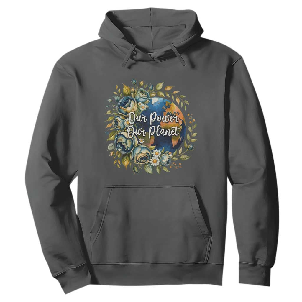Save The Planet Earth Day Hoodie Our Power Our Planet