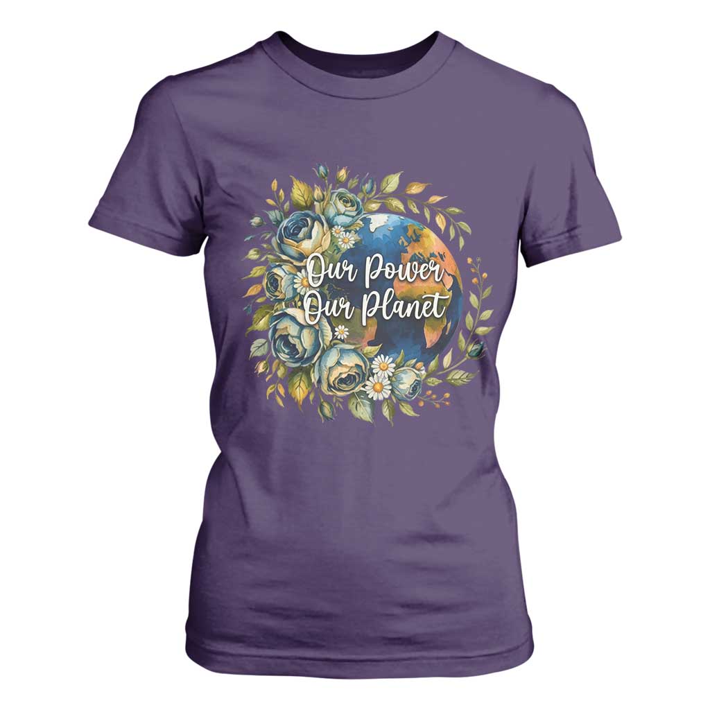 Save The Planet Earth Day T Shirt For Women Our Power Our Planet