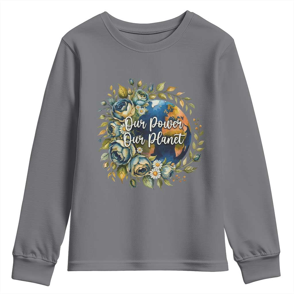 Save The Planet Earth Day Youth Sweatshirt Our Power Our Planet