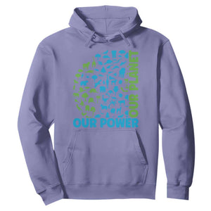 Earth Day Environmental Activism Hoodie Our Power Our Planet