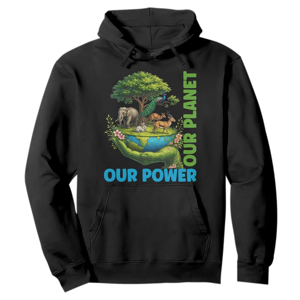 Our Power Our Planet Hoodie Earth Day Nature Lover Gift
