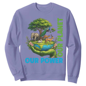 Our Power Our Planet Sweatshirt Earth Day Nature Lover Gift