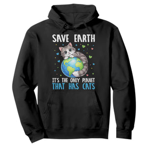 Earth Day Hoodie Save Earth Its The Only Planet With Cats