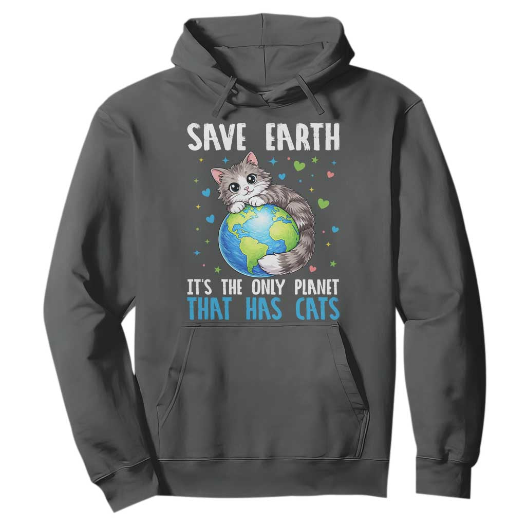 Earth Day Hoodie Save Earth Its The Only Planet With Cats
