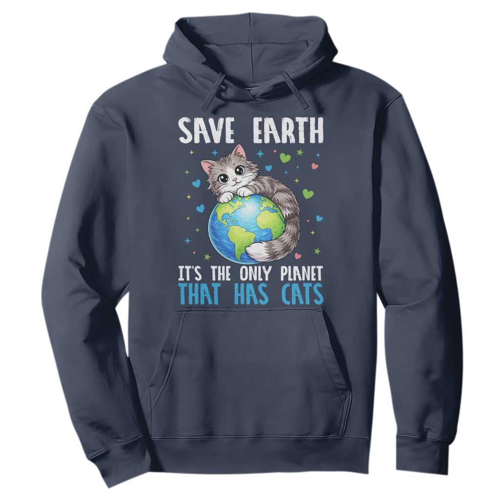 Earth Day Hoodie Save Earth Its The Only Planet With Cats