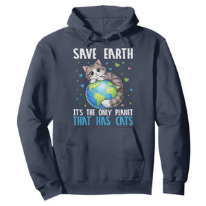 Earth Day Hoodie Save Earth Its The Only Planet With Cats