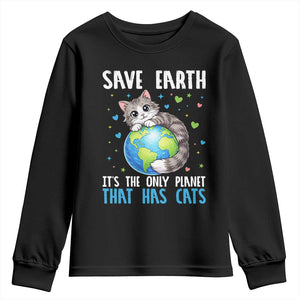 Earth Day Youth Sweatshirt Save Earth Its The Only Planet With Cats