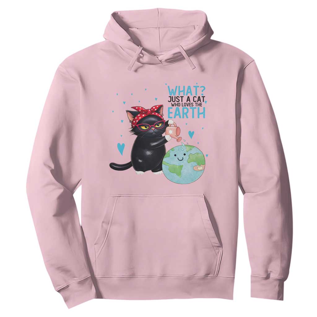 Just A Cat Who Loves The Earth Hoodie Earth Day Cat Lover Gift