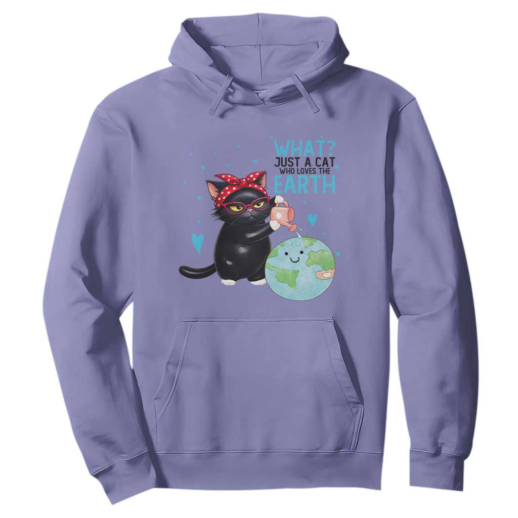 Just A Cat Who Loves The Earth Hoodie Earth Day Cat Lover Gift