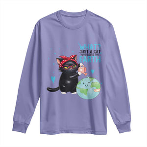 Just A Cat Who Loves The Earth Long Sleeve Shirt Earth Day Cat Lover Gift