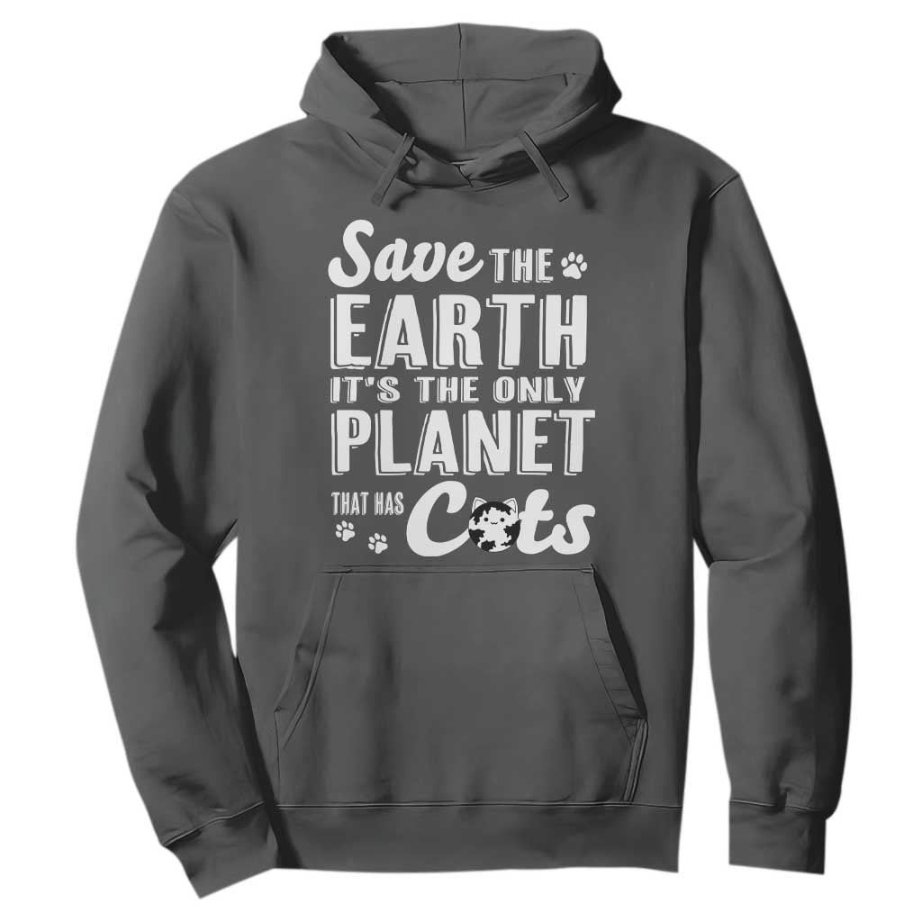 Earth Day Cat Lover Hoodie Save Earth Its The Only Planet With Cats