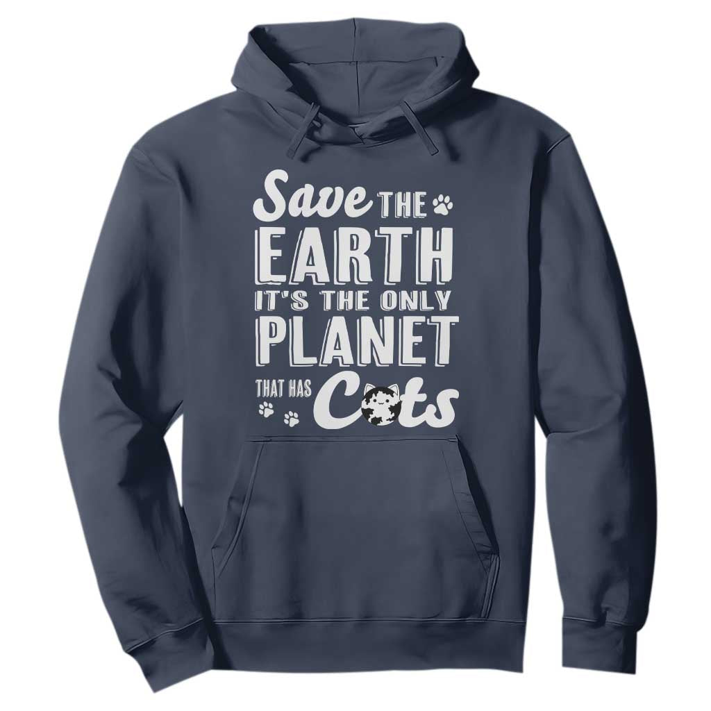Earth Day Cat Lover Hoodie Save Earth Its The Only Planet With Cats