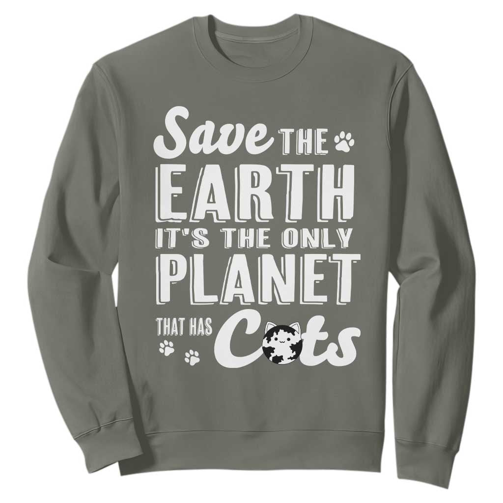 Earth Day Cat Lover Sweatshirt Save Earth Its The Only Planet With Cats