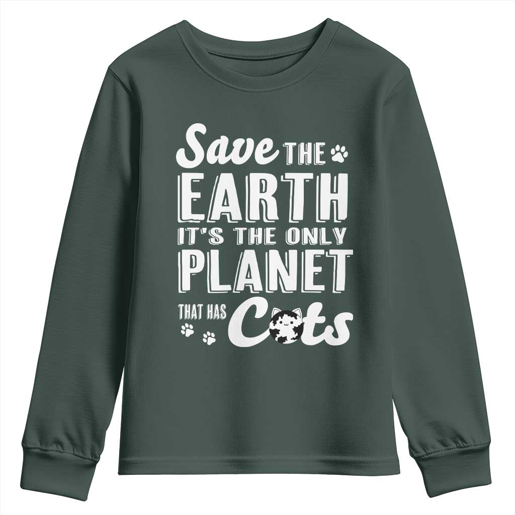 Earth Day Cat Lover Youth Sweatshirt Save Earth Its The Only Planet With Cats