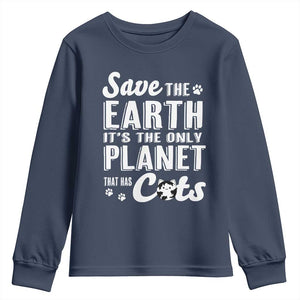 Earth Day Cat Lover Youth Sweatshirt Save Earth Its The Only Planet With Cats