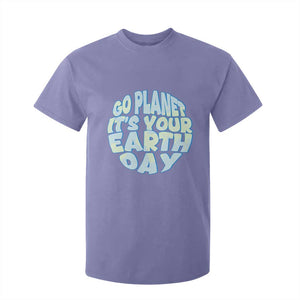 Go Planet It Is Your Earth Day T Shirt For Kid Environmental Activism