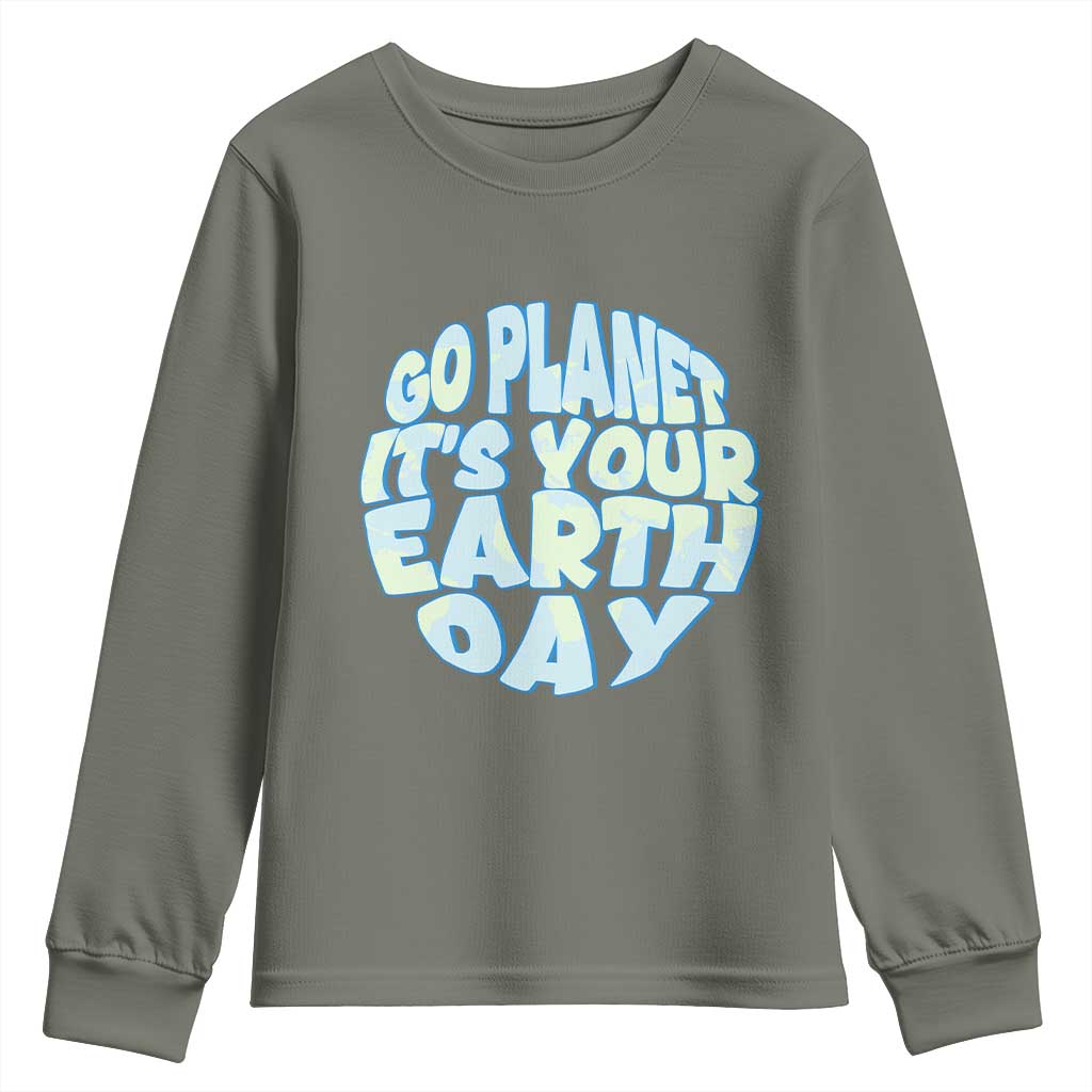Go Planet It Is Your Earth Day Youth Sweatshirt Environmental Activism
