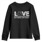 Our Power Our Planet Youth Sweatshirt Earth Day Eco Friendly