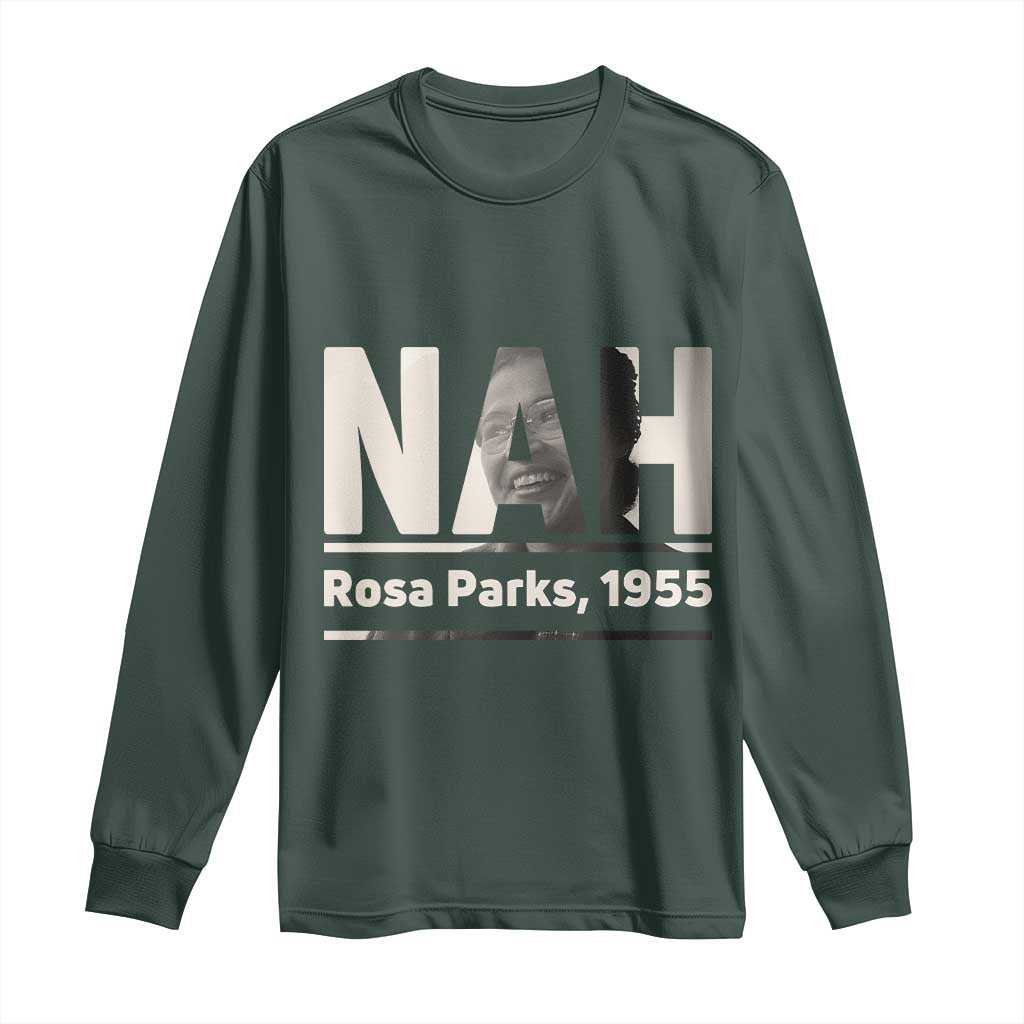 Nah Rosa Parks Long Sleeve Shirt Female Empowerment American History