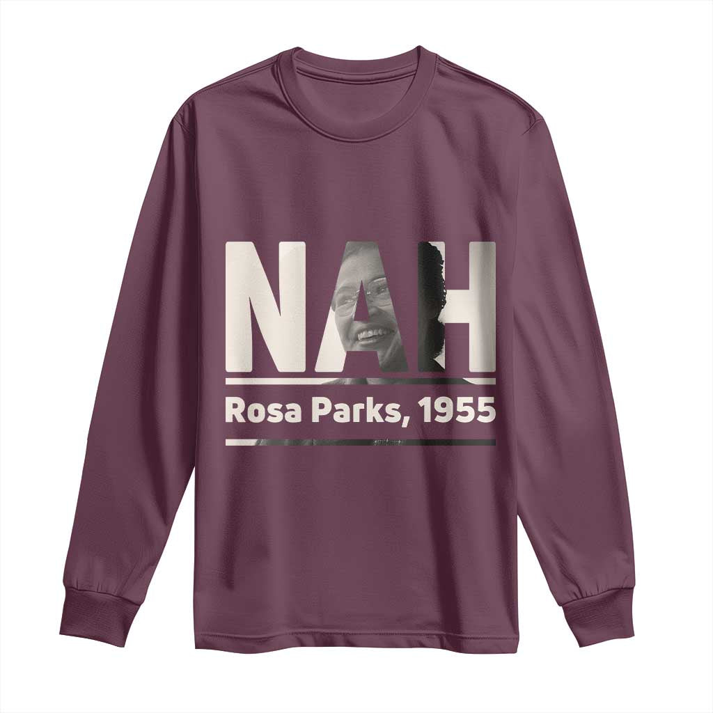 Nah Rosa Parks Long Sleeve Shirt Female Empowerment American History