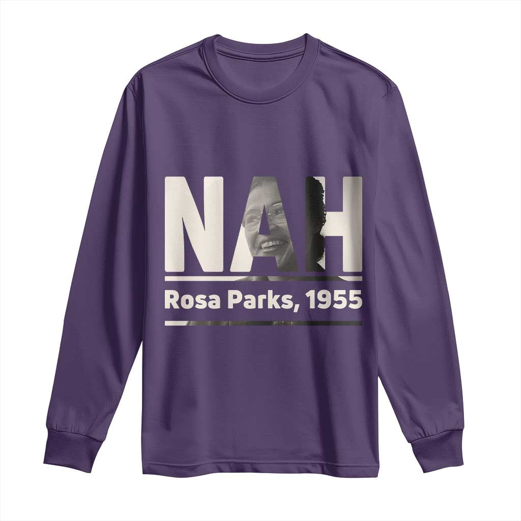 Nah Rosa Parks Long Sleeve Shirt Female Empowerment American History