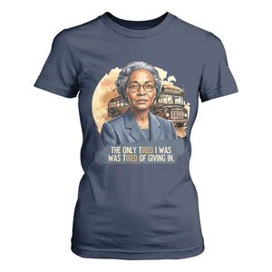 Rosa Parks Tired Of Giving In T Shirt For Women Civil Rights Activist