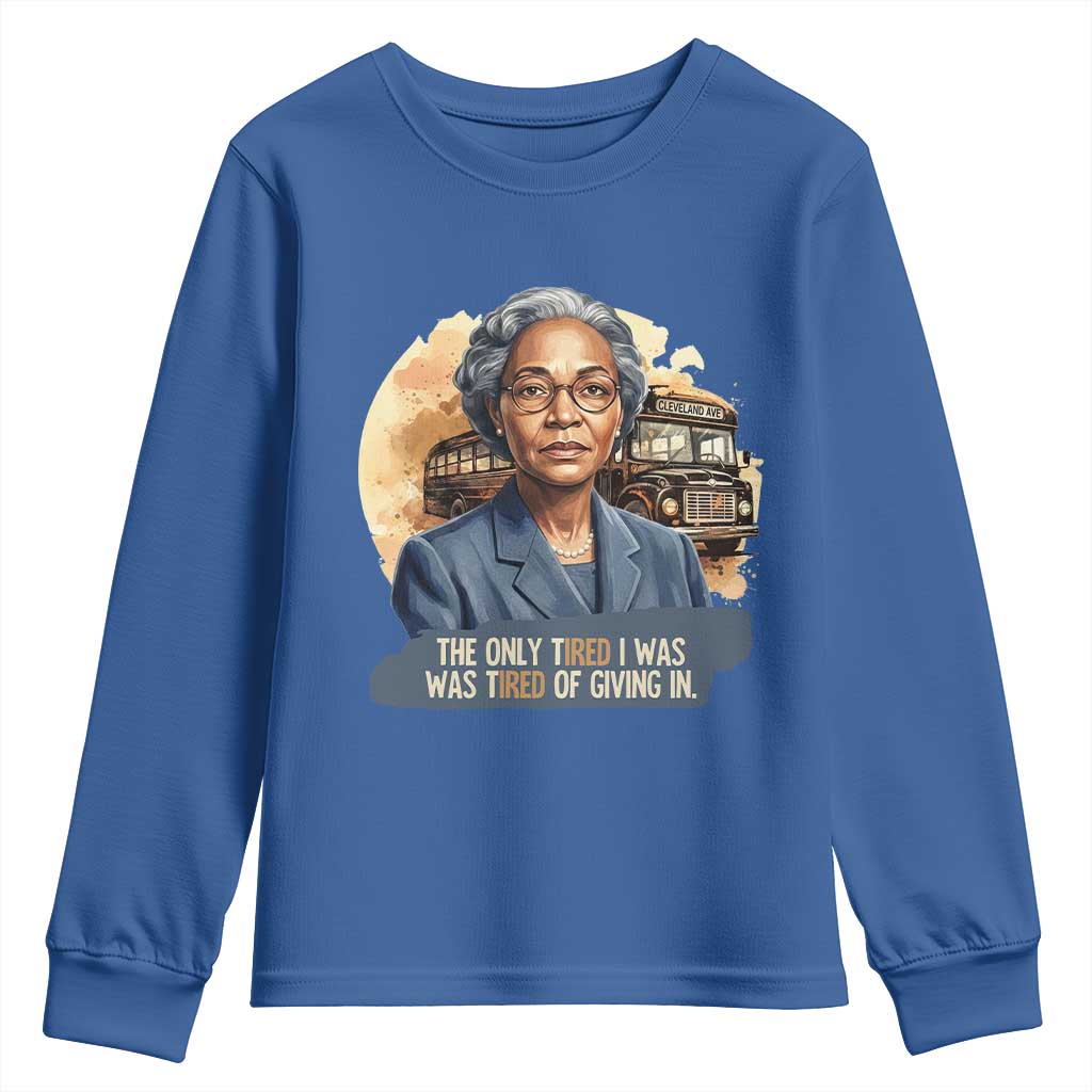 Rosa Parks Tired Of Giving In Youth Sweatshirt Civil Rights Activist