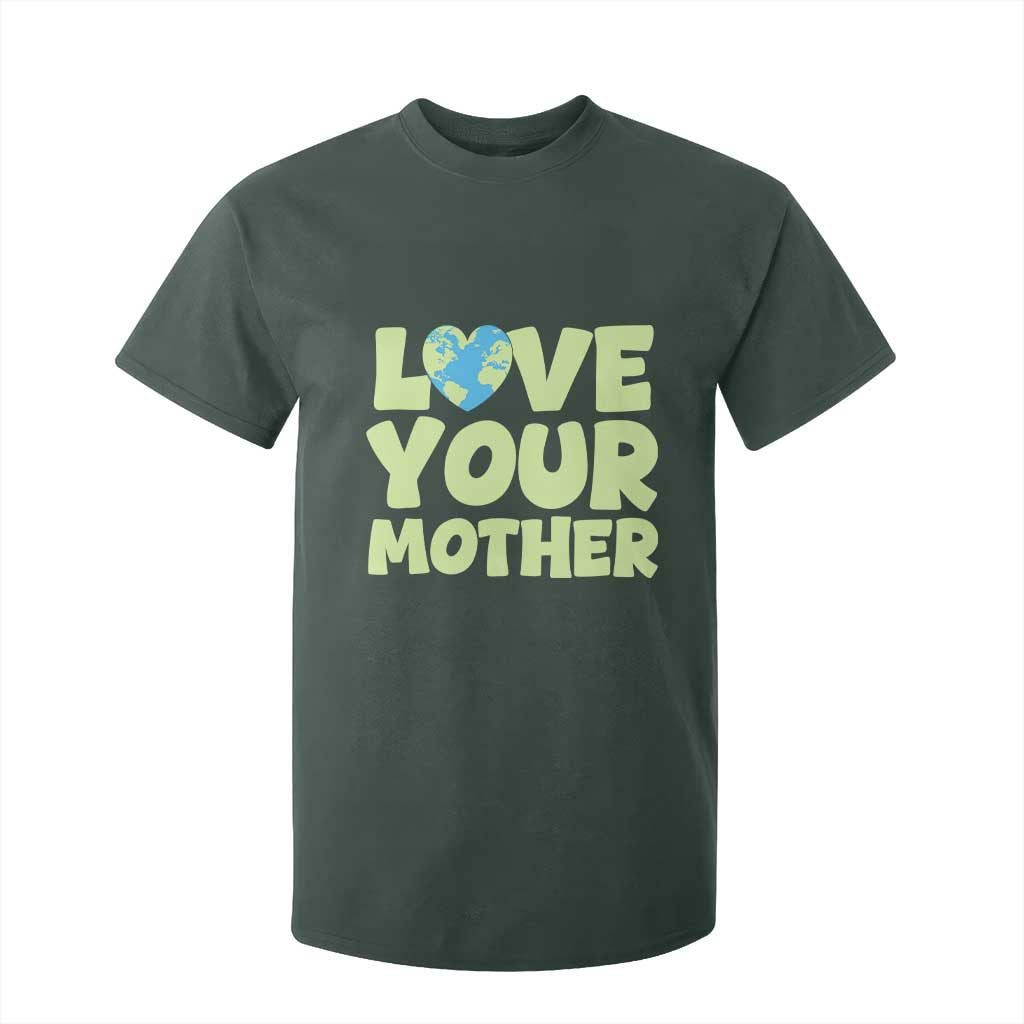 Love Your Mother Earth Day T Shirt For Kid Nature Lover Gift