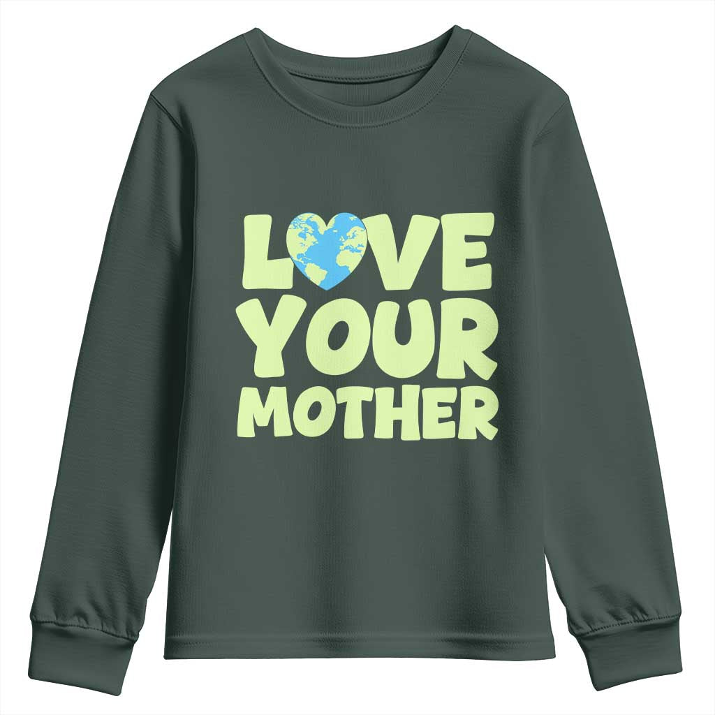 Love Your Mother Earth Day Youth Sweatshirt Nature Lover Gift
