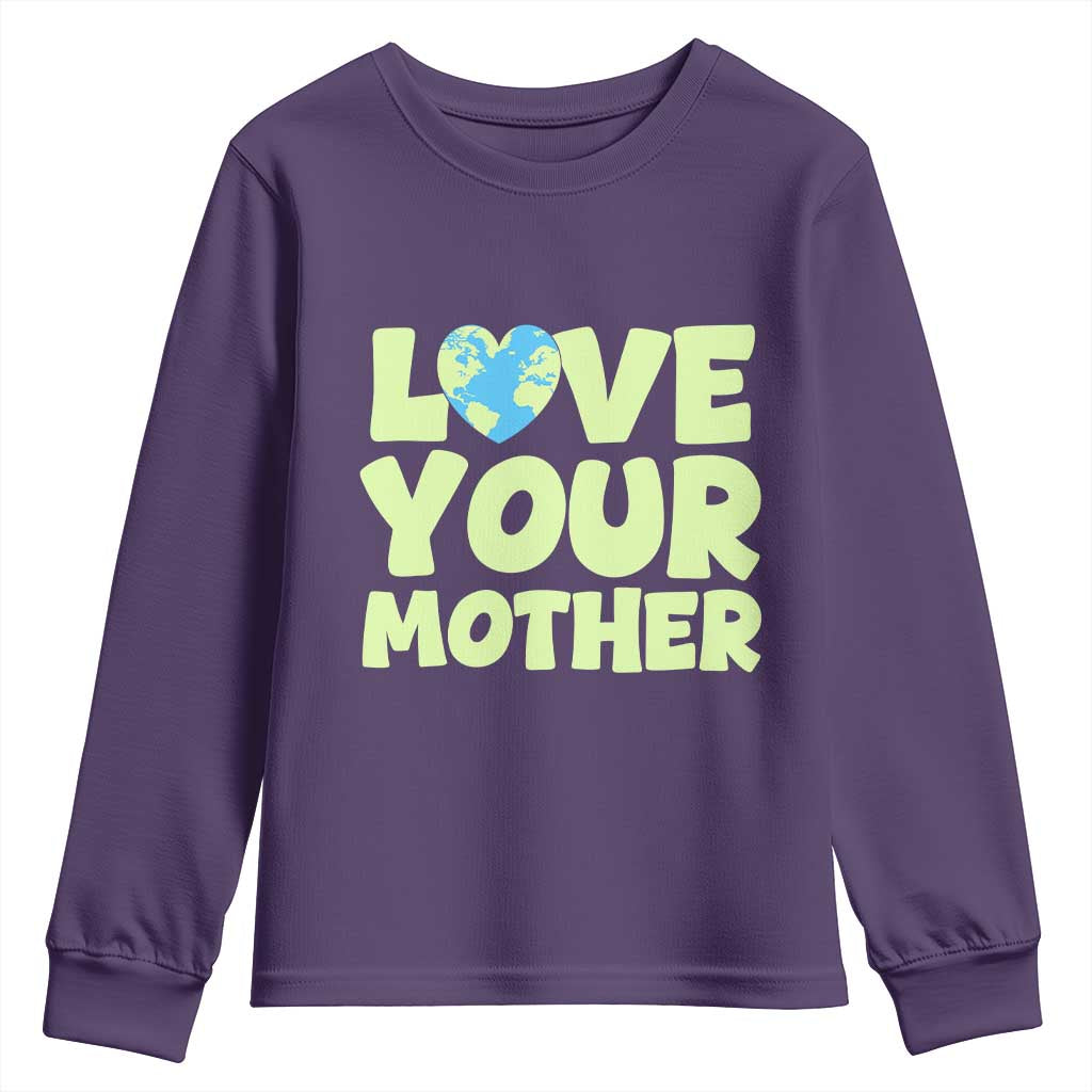 Love Your Mother Earth Day Youth Sweatshirt Nature Lover Gift