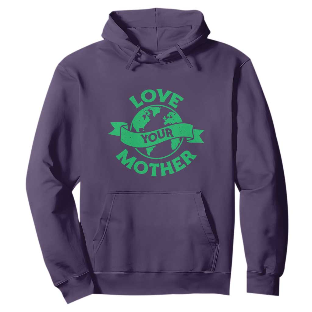 Love Your Mother Earth Day Hoodie Protect Our Planet