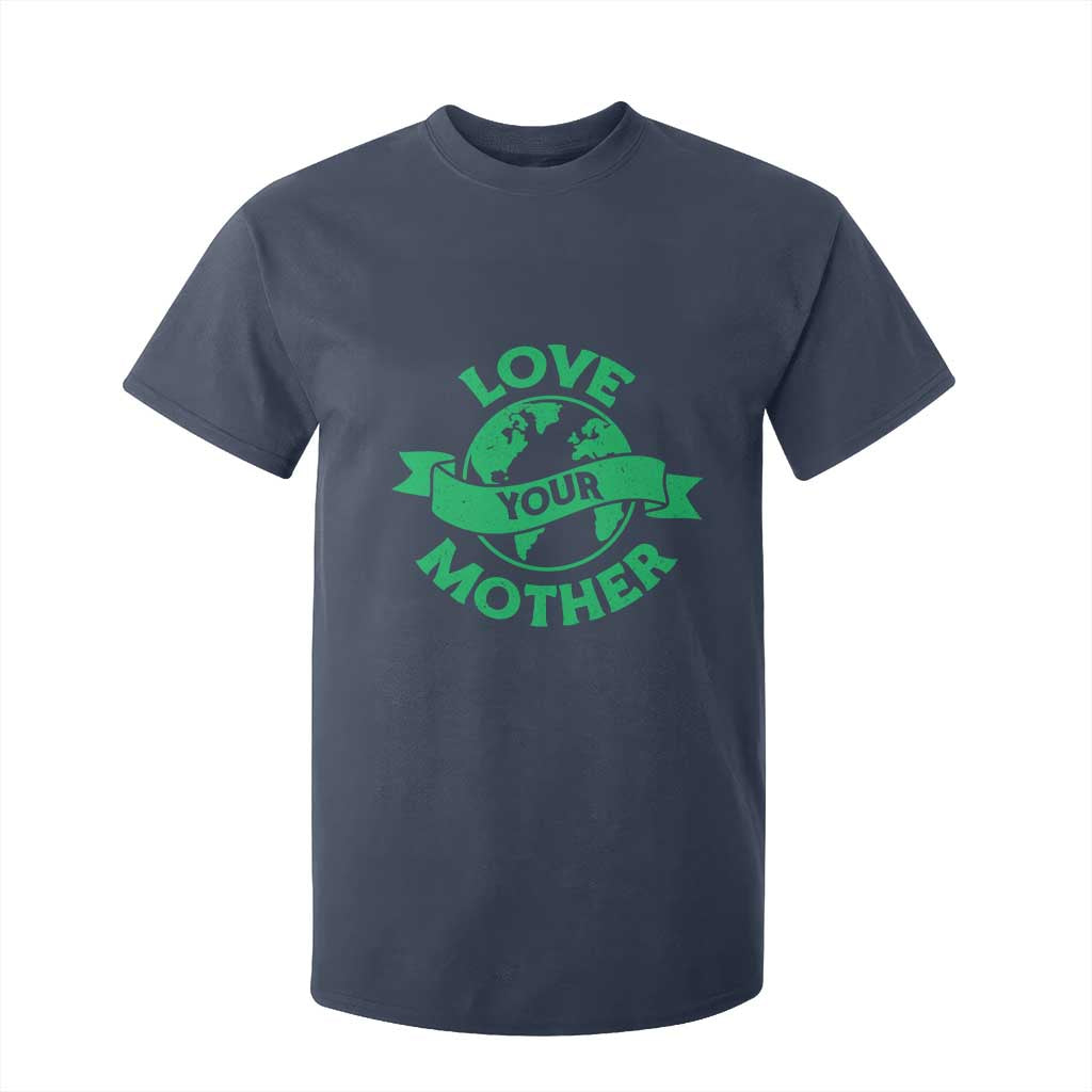 Love Your Mother Earth Day T Shirt For Kid Protect Our Planet
