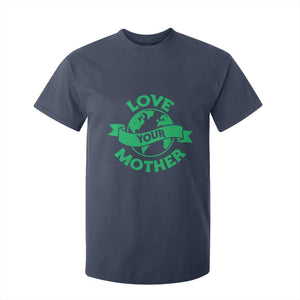 Love Your Mother Earth Day T Shirt For Kid Protect Our Planet
