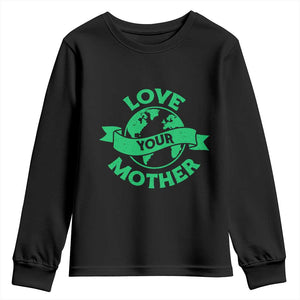 Love Your Mother Earth Day Youth Sweatshirt Protect Our Planet