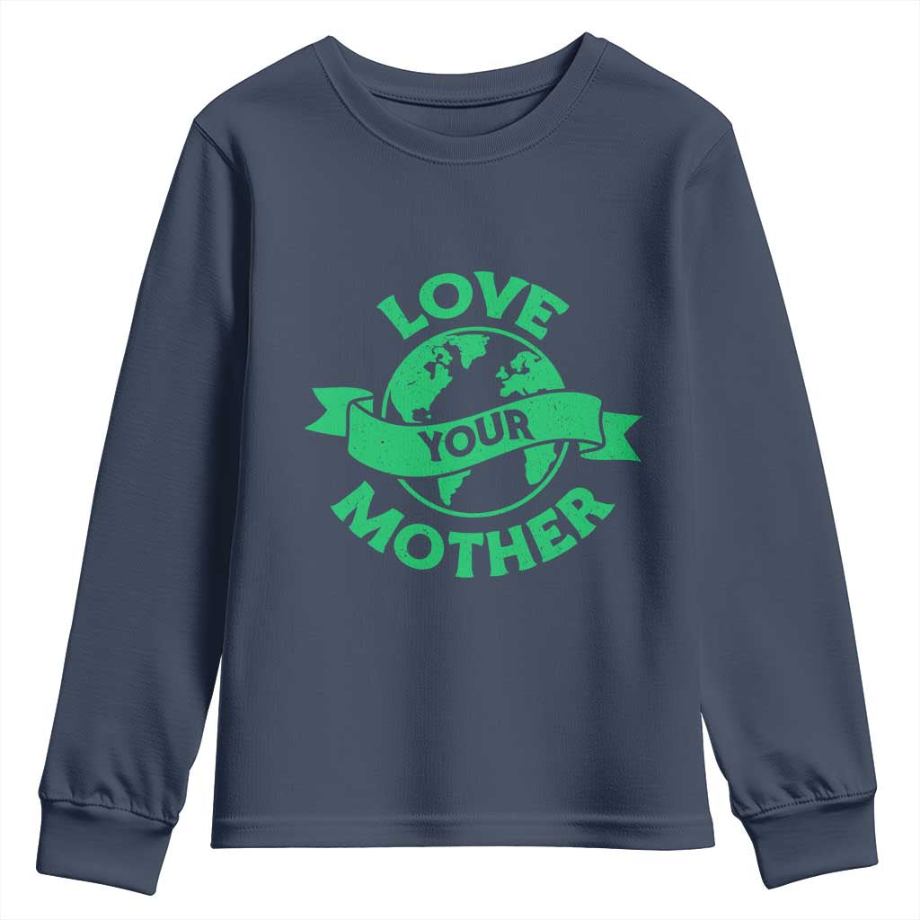Love Your Mother Earth Day Youth Sweatshirt Protect Our Planet