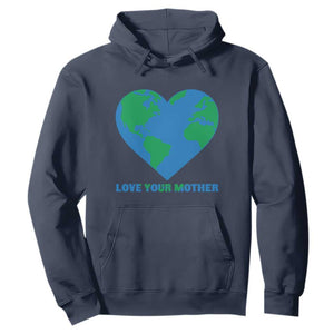 Love Your Mother Earth Day Hoodie Environmental Activism