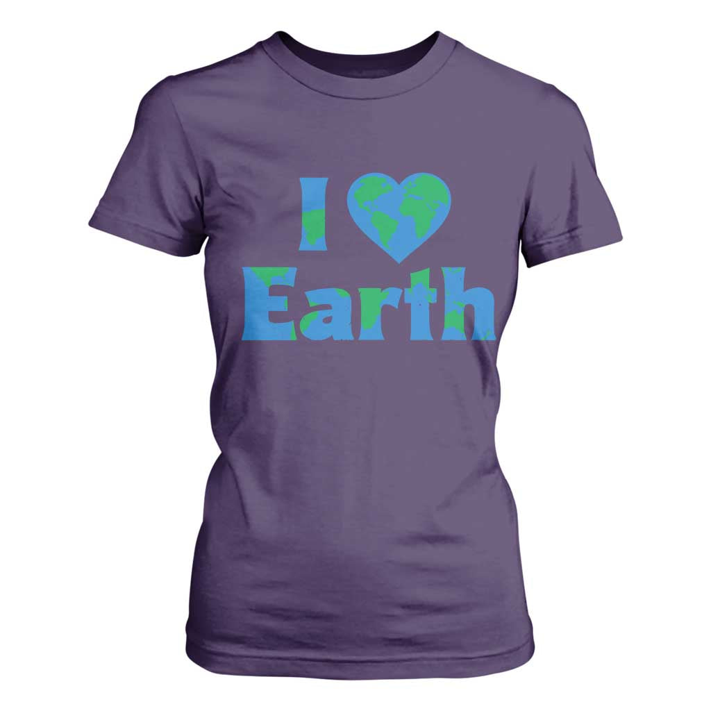 Earth Day Environmental Activism T Shirt For Women I Love Earth