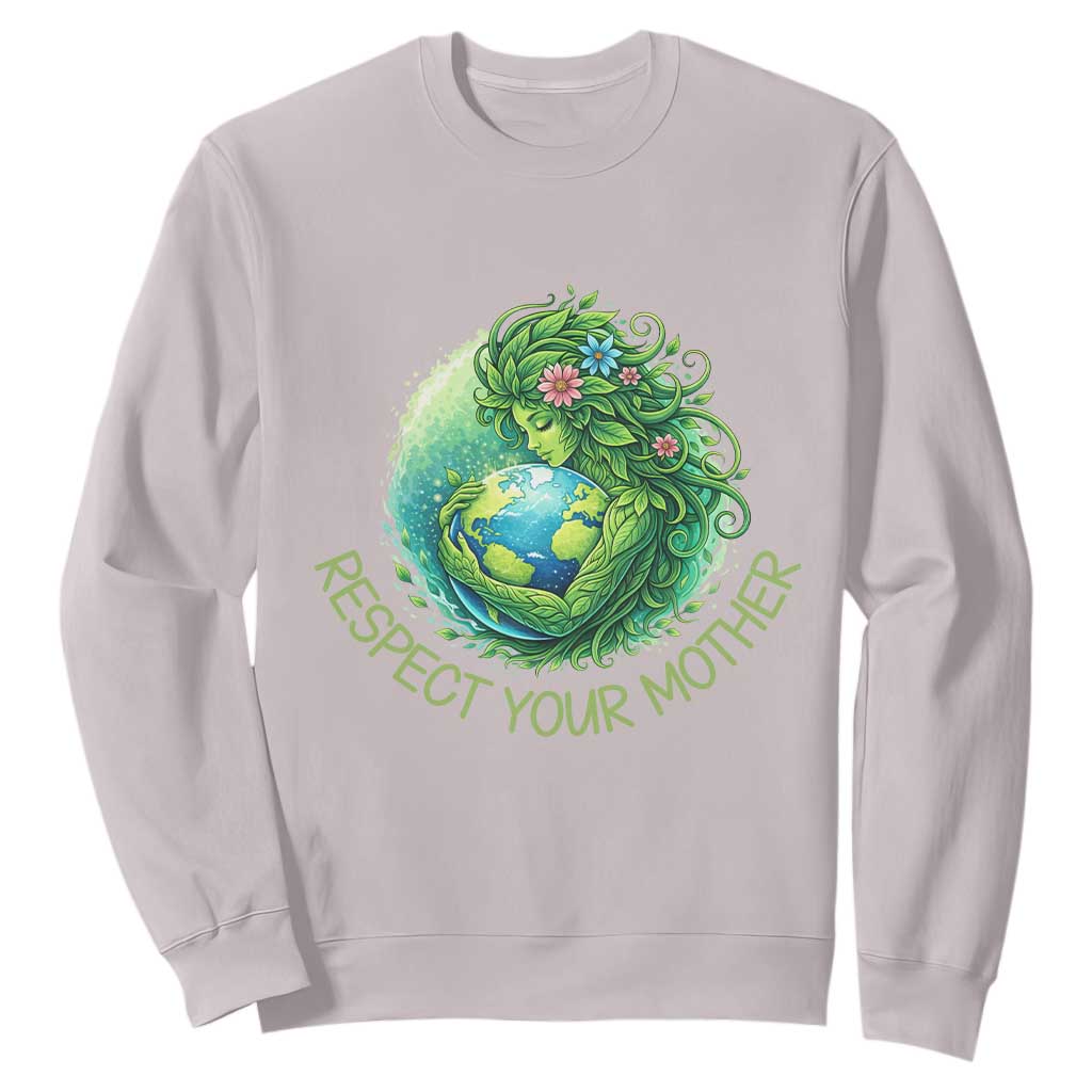 Respect Your Mother Sweatshirt Earth Mother Hugging Planet