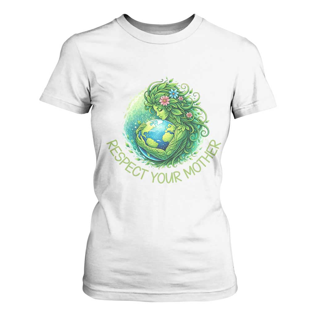 Respect Your Mother T Shirt For Women Earth Mother Hugging Planet