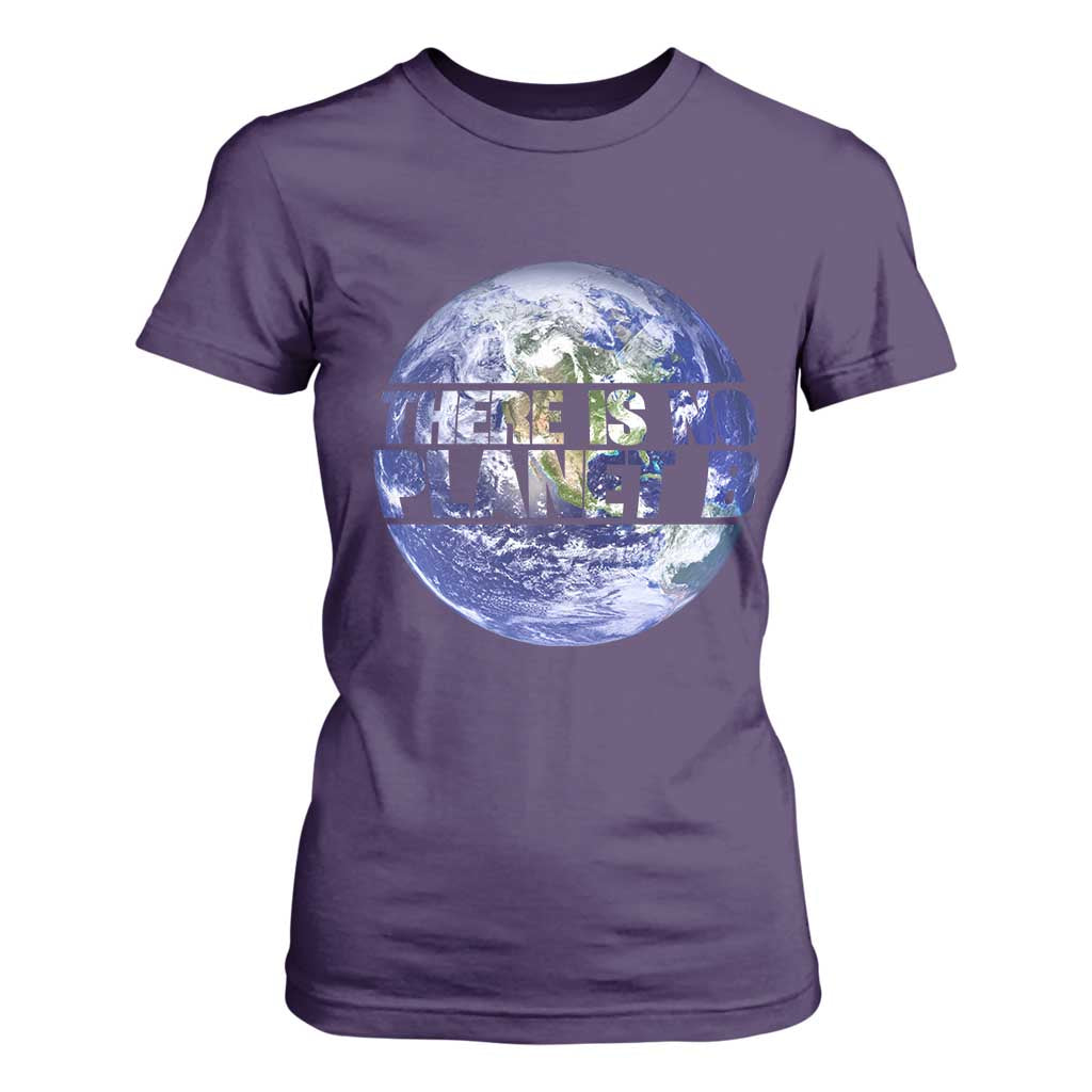 There Is No Planet B T Shirt For Women Earth Day Environmental Awareness Gift
