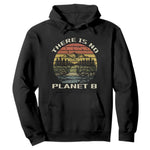 Nature Lover Shirt, Earth Day Gift, Save the Planet Shirt, Nature T-Shirt, Nature Lover Gift, Outdoor Environment Shirts, No Planet B Shirt Hoodie
