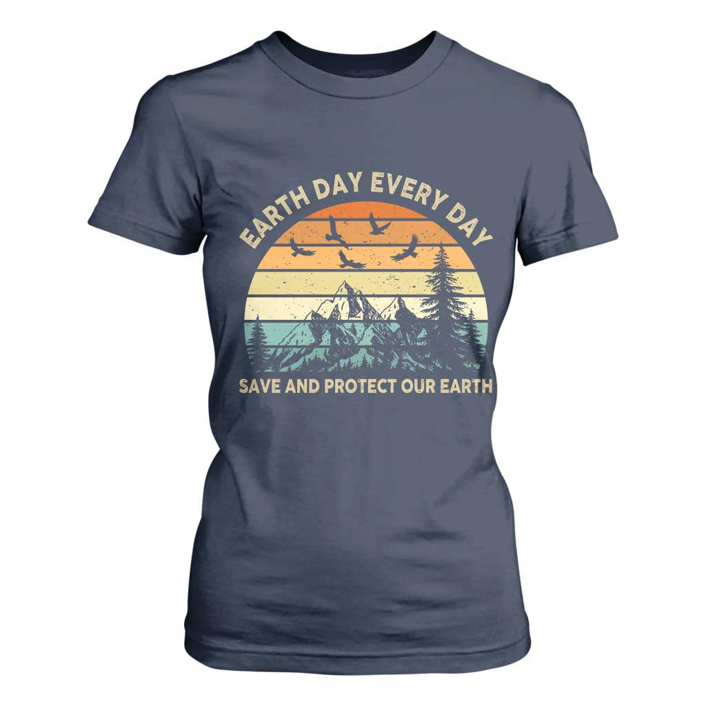 Earth Day Everyday T Shirt For Women Save And Protect Our Earth