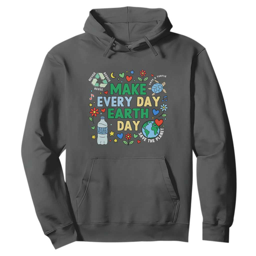 Make Every Day Earth Day Student Gift Hoodie Environmental Awareness